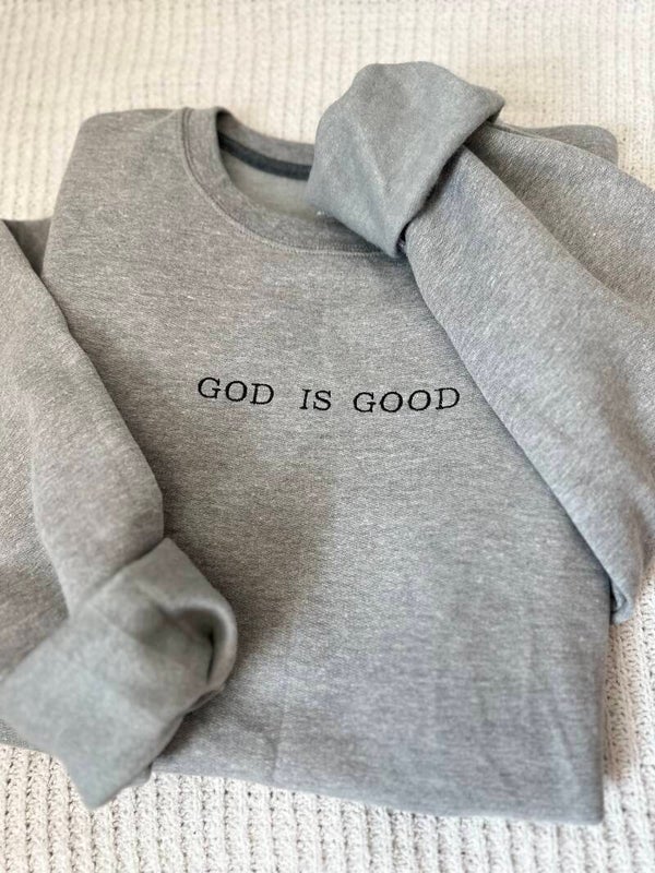“God is Good” Sweatshirt