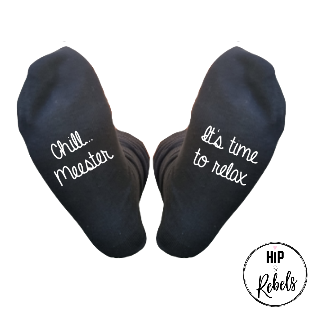 Sokken met teks - Chill Meester, it's time to relax (of andere naam)