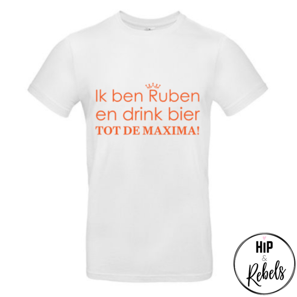 T-shirt - Ik ben (naam) en drink bier tot de Maxima!