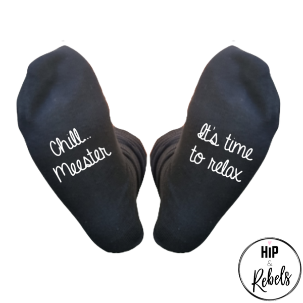 Sokken met teks - Chill Meester, it's time to relax (of andere naam)