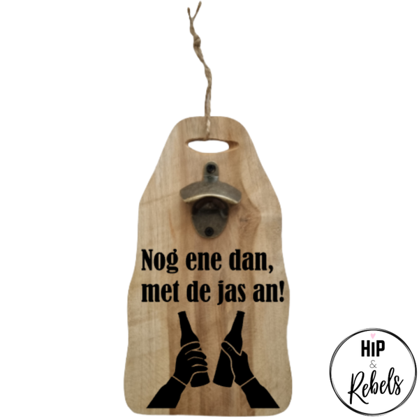 Wand bieropener - Nog ene dan, met de jas an!