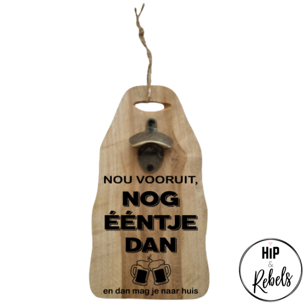 Wand bieropener - Nou, vooruit nog eentje dan (en dan mag je naar huis)