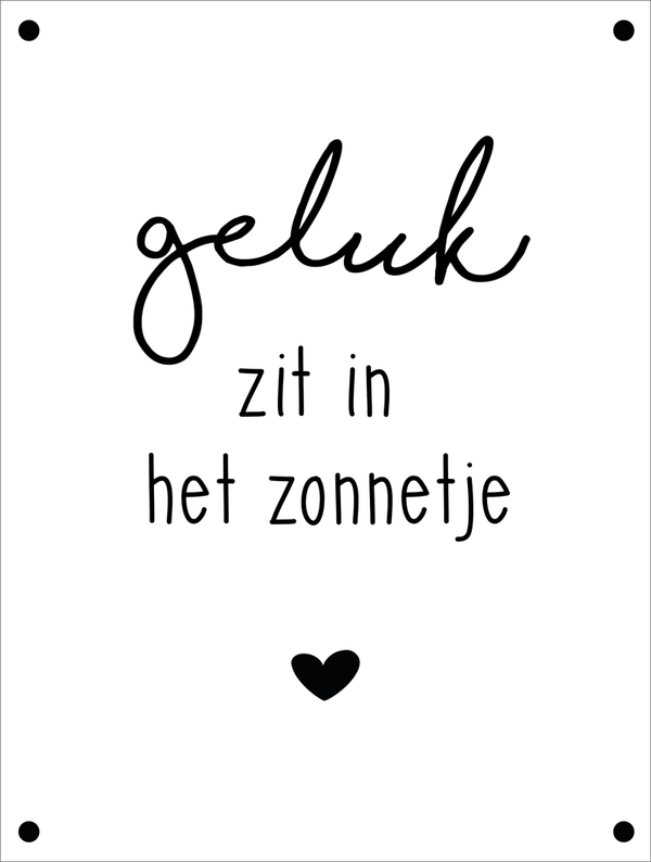 Tuinposter Geluk zit in het zonnetje
