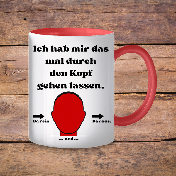 Tasse - Durch den Kopf gehen lassen