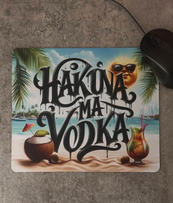 Mousepad - Hakuna Ma Vodka