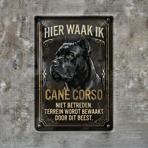 Bewakingsbord Cane Corso - Hier Waak Ik - Vol Metaal