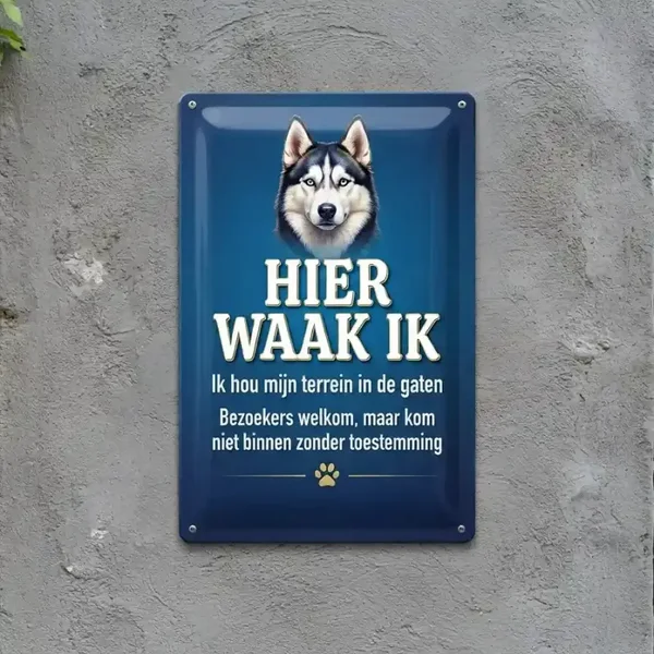 Metalen Waarschuwingsbord - Hier Waak Ik Husky