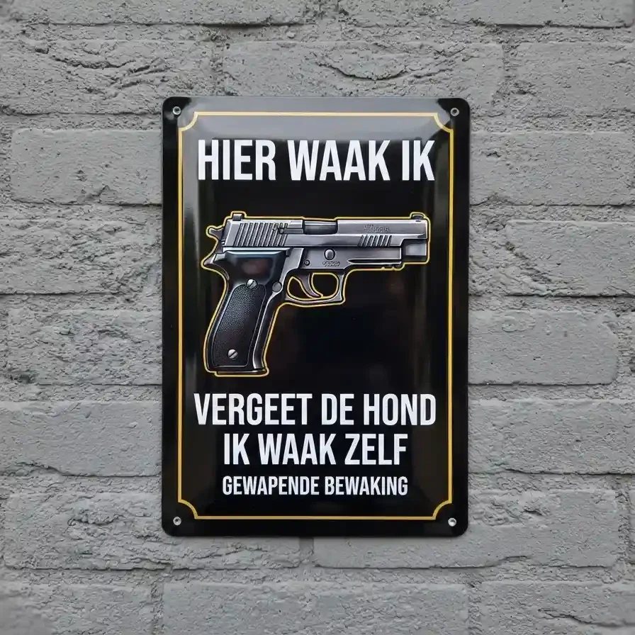 Metalen Bewakingsbord - Hier Waak Ik - Gewapende Bewaking