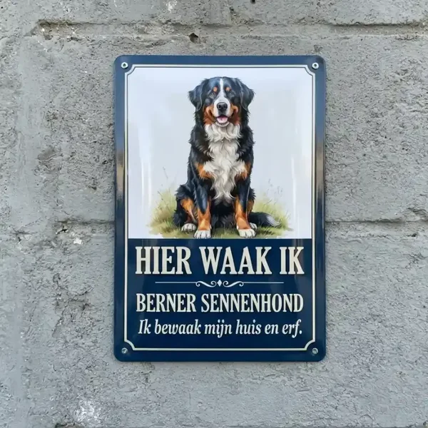 Metalen Bord Berner Sennenhond - Hier Waak Ik