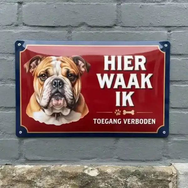 Metalen Bord Hier Waak Ik Bulldog - Toegang Verboden