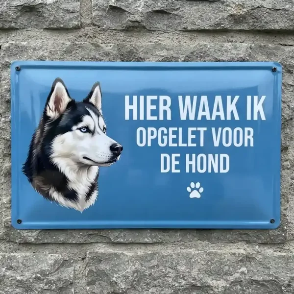 Metalen Bord Hier Waak Ik - Opgelet voor de Hond - Husky