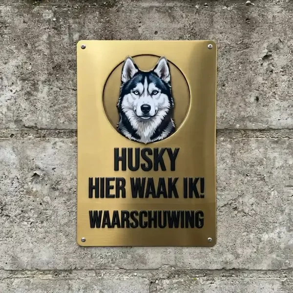 Metalen waarschuwingsbord - Husky Hier Waak Ik