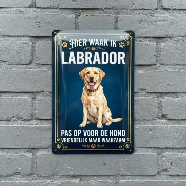Metalen Bord Labrador - Hier Waak Ik
