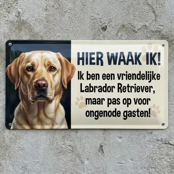 Metalen Bord Labrador Retriever - Hier Waak Ik