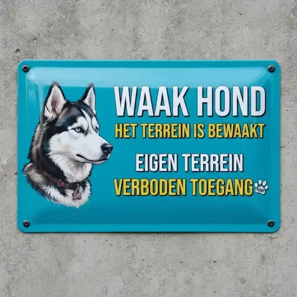 Metalen bord Waak Hond Husky - Eigen Terrein Verboden Toegang