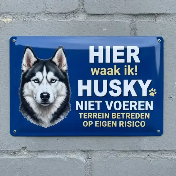 Metalen waarschuwingsbord - Hier waak ik Husky