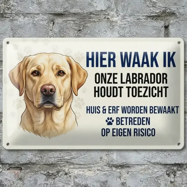 Metalen Waarschuwingsbord Labrador - Hier Waak Ik
