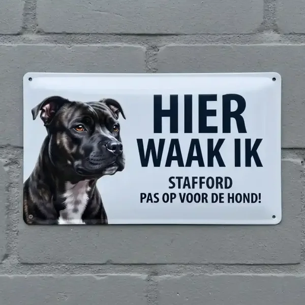 Metalen Waarschuwingsbord - Hier waak ik Stafford - Pas op voor de hond