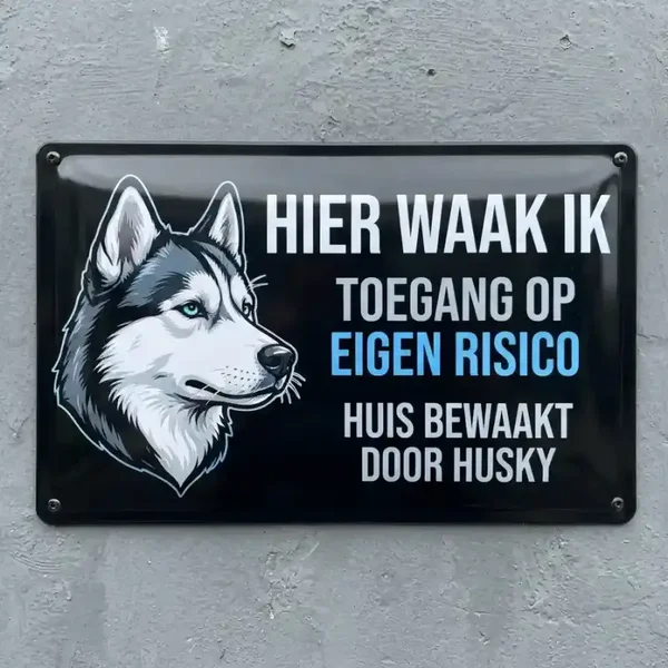 Metalen Waarschuwingsbord - Hier waak ik Husky