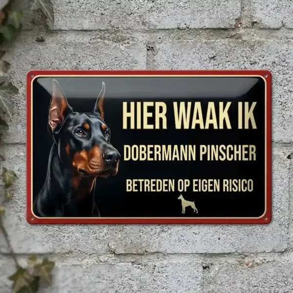 Metalen waarschuwingsbord Dobermann Pinscher - Hier waak ik