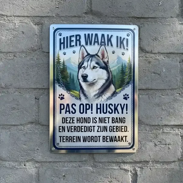 Metalen Waarschuwingsbord - Hier Waak Ik Husky