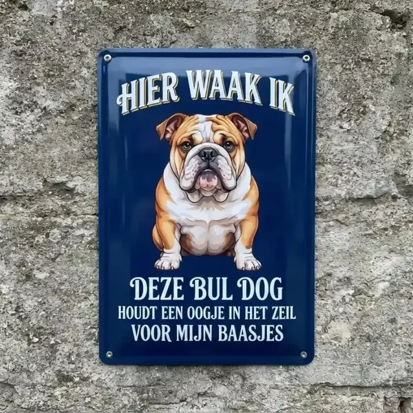 Waarschuwingsbord Metaal - Hier Waak Ik Bulldog