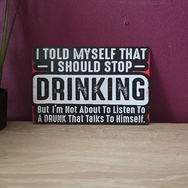 Metalen Wandbord I Told Myself That I Should Stop Drinking - 20x30 cm