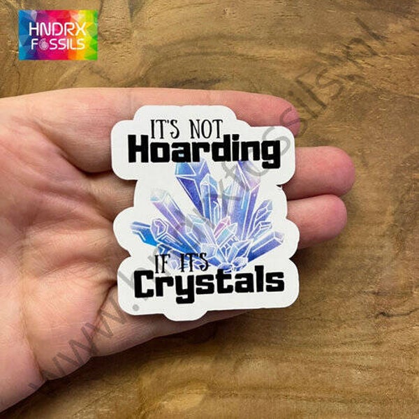 Sticker "It's Not Hoarding If It's Crystals"