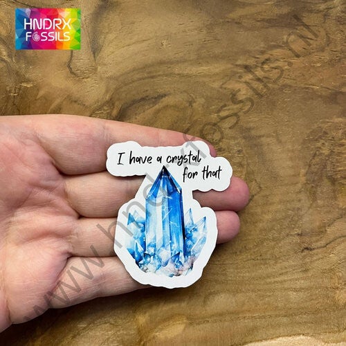Sticker "I Have A Crystal For That"