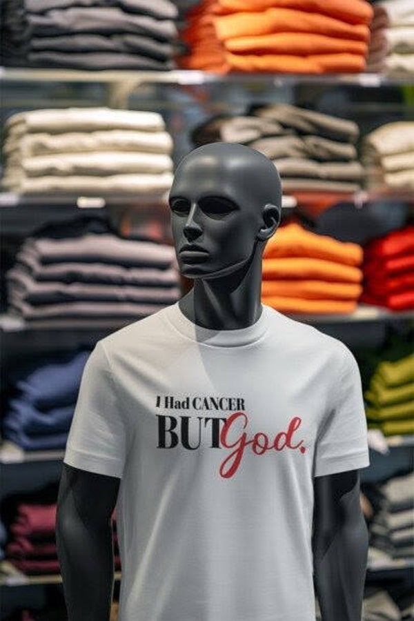 I Had Cancer But God - T-Shirt