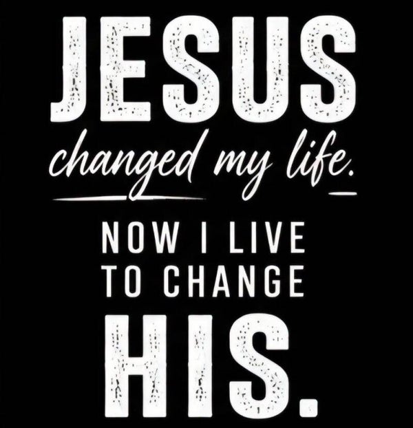 JESUS CHANGED MY LIFE