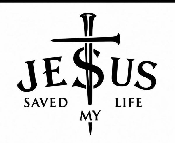 JESUS SAVED MY LIFE