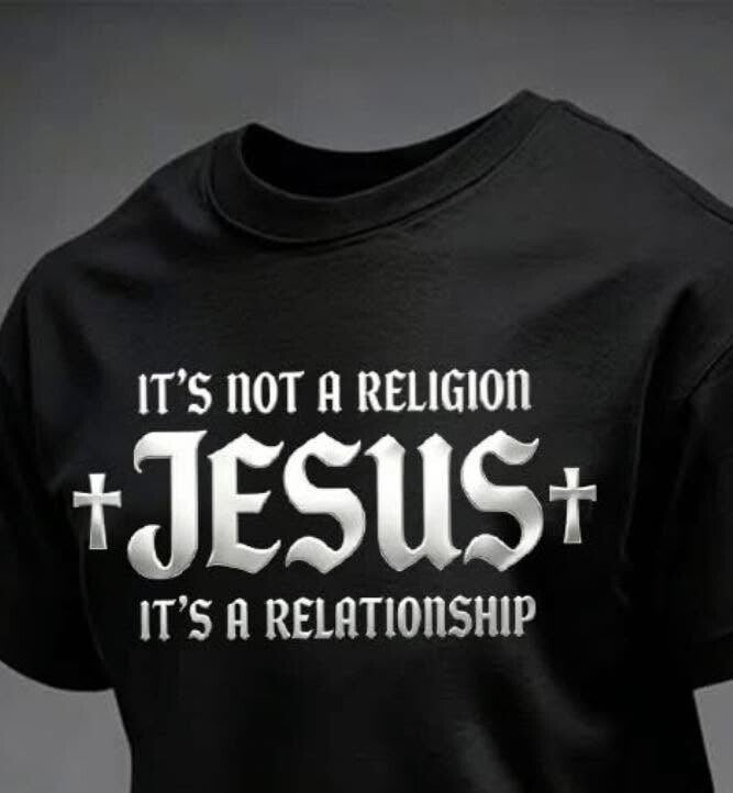 JESUS  NOT A RELIGION..RELATIONSHIP