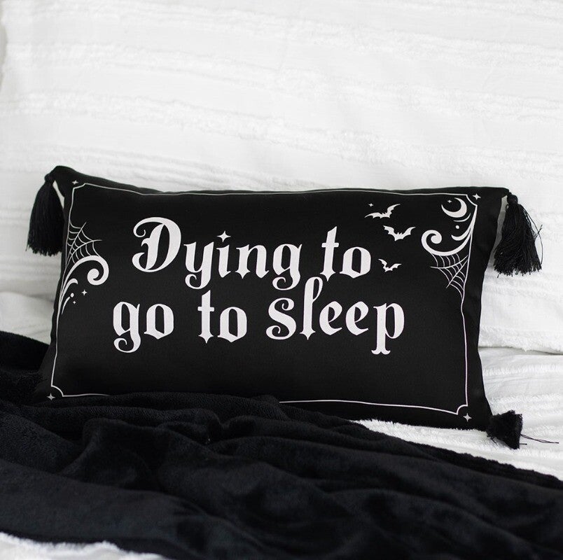 Dying To Go To Sleep Kussen