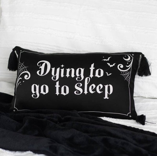 Dying To Go To Sleep Kussen