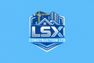 LSX CONSTRUCTION LTD