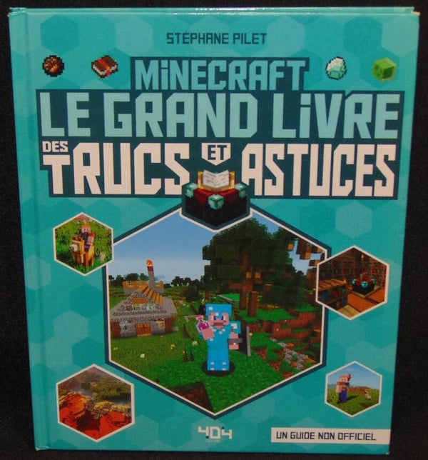 Minecraft Le Grand Livre des Trucs et Astuces