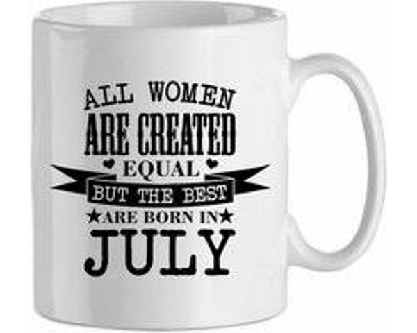 All the woman are created equal, but the best are born in July - blanc