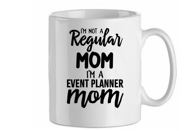 Im not a regular mom, im a event planner