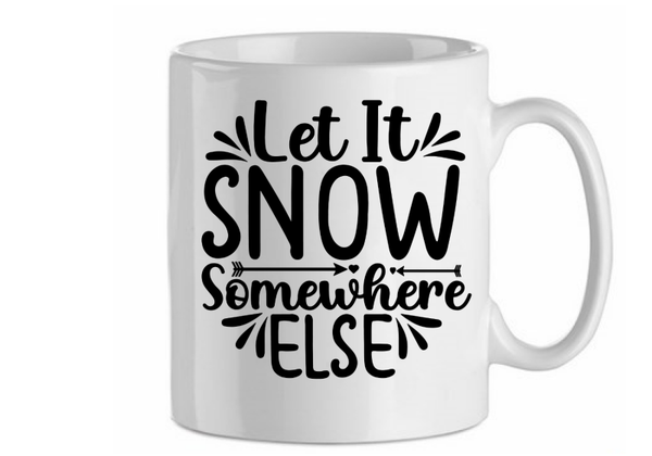 Let it snow, somewhere else