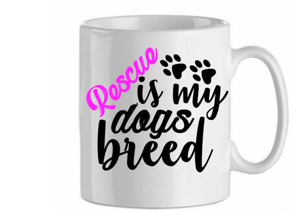 Rescue is my dog breed