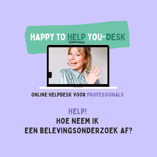 Help! Hoe neem ik een belevingsonderzoek af?