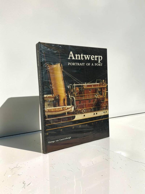 Antwerp, Portrait of a Port - George van Cauwenbergh 1983