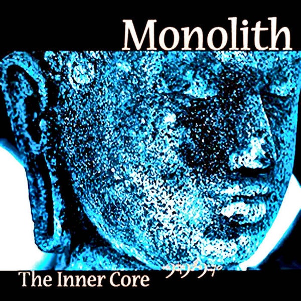 Monolith - The Inner Core
