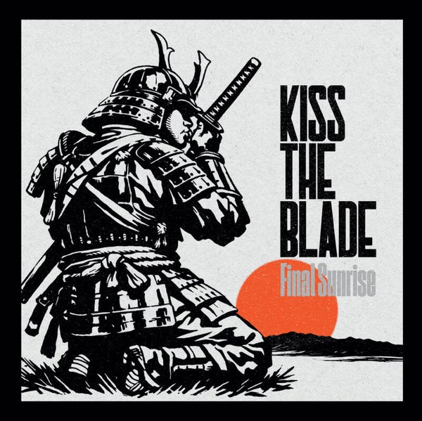 Kiss The Blade - Final Sunrise