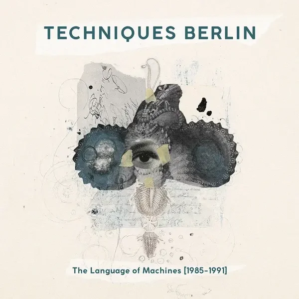 Techniques Berlin - The Language of Machines [1985-1991] 2LP