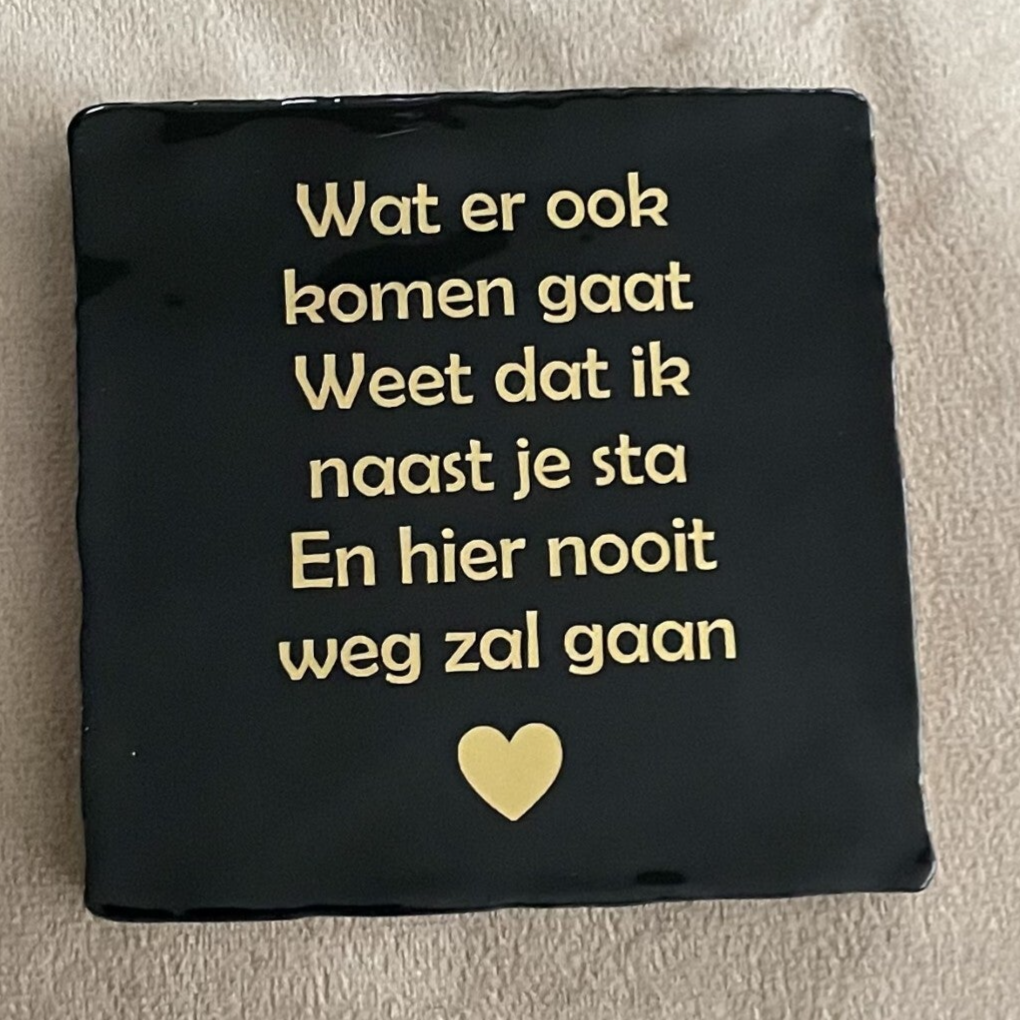 Tegel wat er ook komen gaat | Tegeltje met tekst