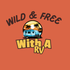 Wild And Free With A RV