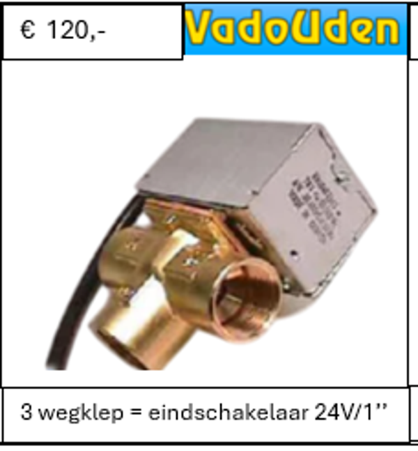 3 wegklep = eindschakelaar 24V/1’’