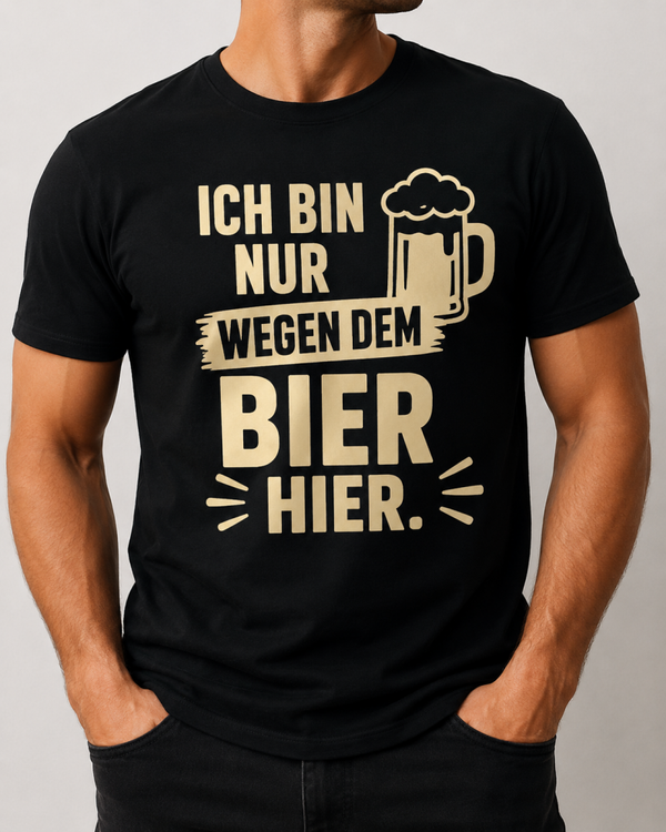Malle Herren T-Shirt „Ich bin nur wegen dem Bier hier.“ – Partyshirt für Ballermann, Vatertag & Festival